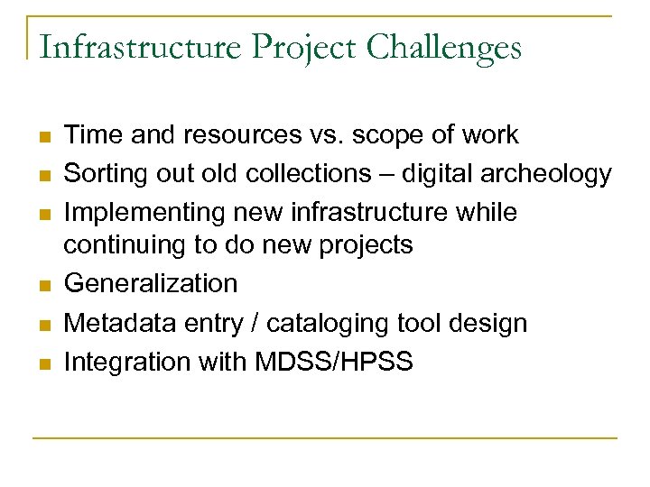 Infrastructure Project Challenges n n n Time and resources vs. scope of work Sorting