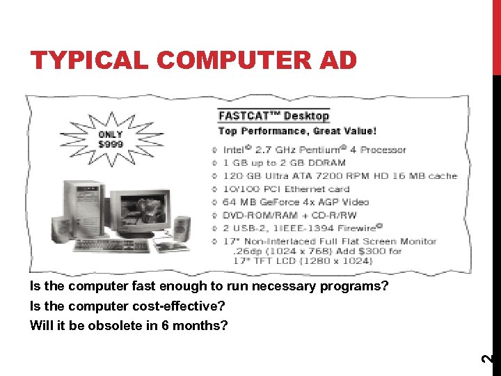 TYPICAL COMPUTER AD Is the computer fast enough to run necessary programs? Is the