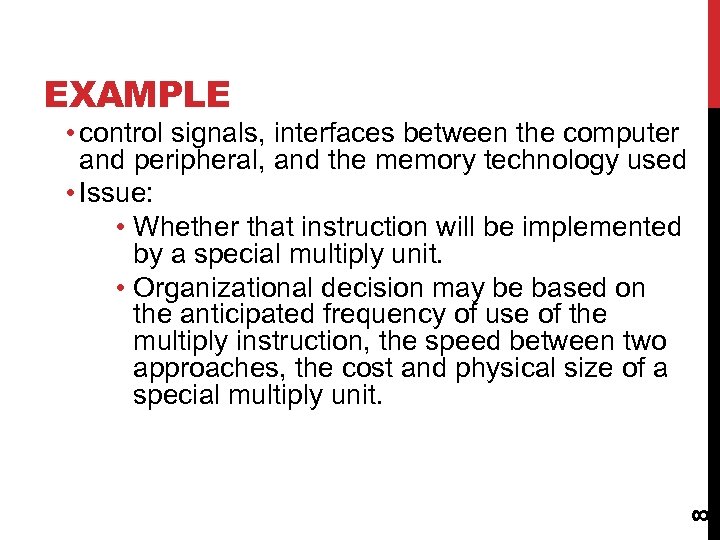 EXAMPLE 8 • control signals, interfaces between the computer and peripheral, and the memory