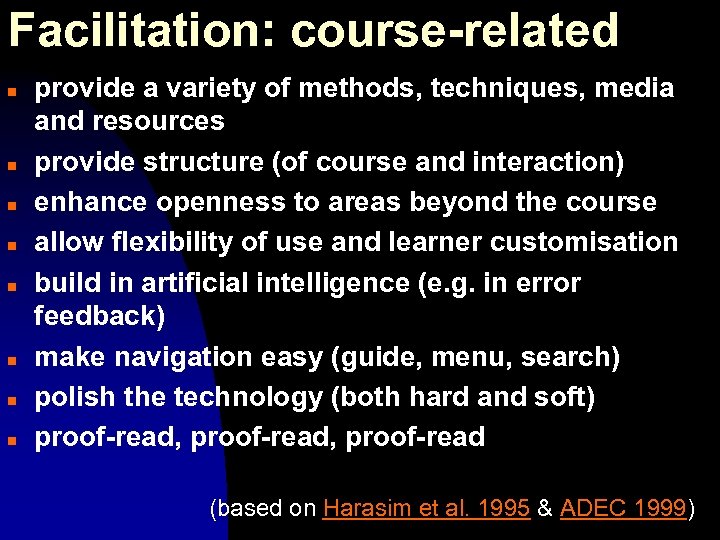 Facilitation: course-related n n n n provide a variety of methods, techniques, media and