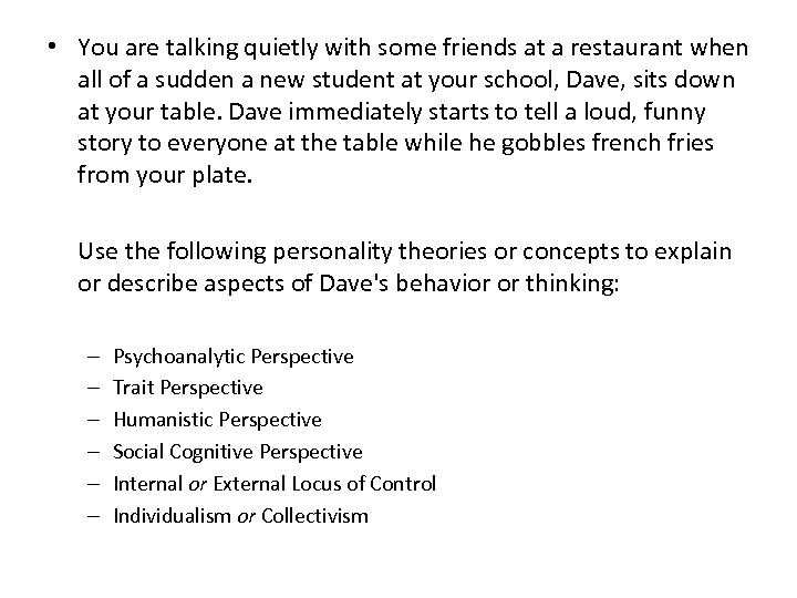  • You are talking quietly with some friends at a restaurant when all