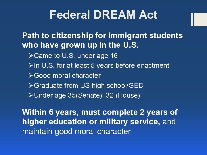 Federal DREAM Act Path to citizenship for immigrant students who have grown up in