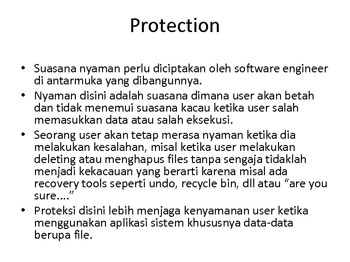 Protection • Suasana nyaman perlu diciptakan oleh software engineer di antarmuka yang dibangunnya. •