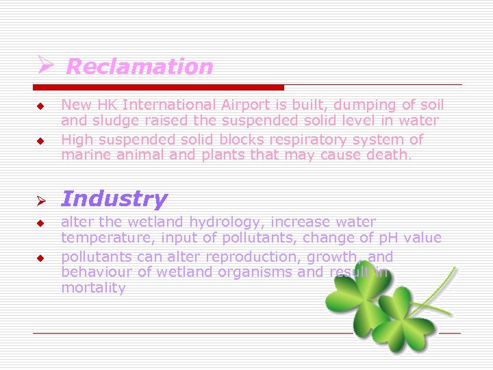 Ø Reclamation u u Ø u u New HK International Airport is built, dumping