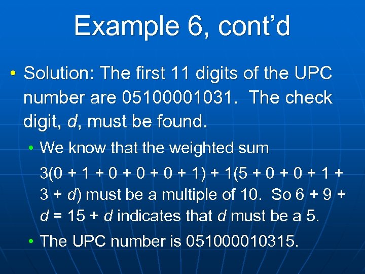 Example 6, cont’d • Solution: The first 11 digits of the UPC number are