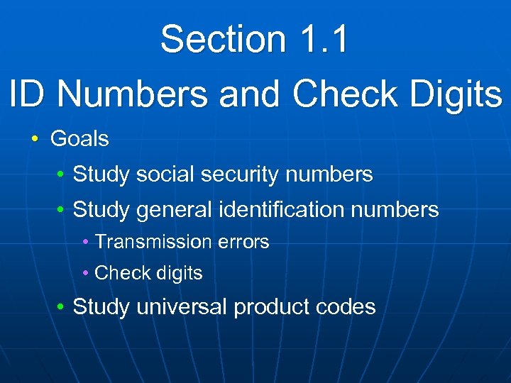 Section 1. 1 ID Numbers and Check Digits • Goals • Study social security