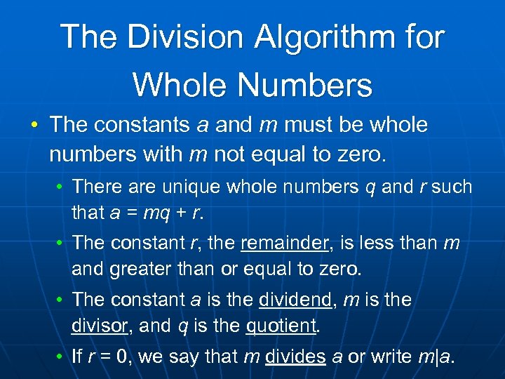 The Division Algorithm for Whole Numbers • The constants a and m must be