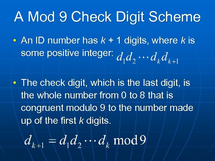 A Mod 9 Check Digit Scheme • An ID number has k + 1