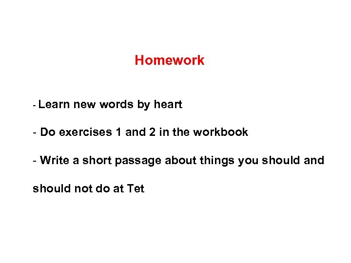 Homework - Learn new words by heart - Do exercises 1 and 2 in