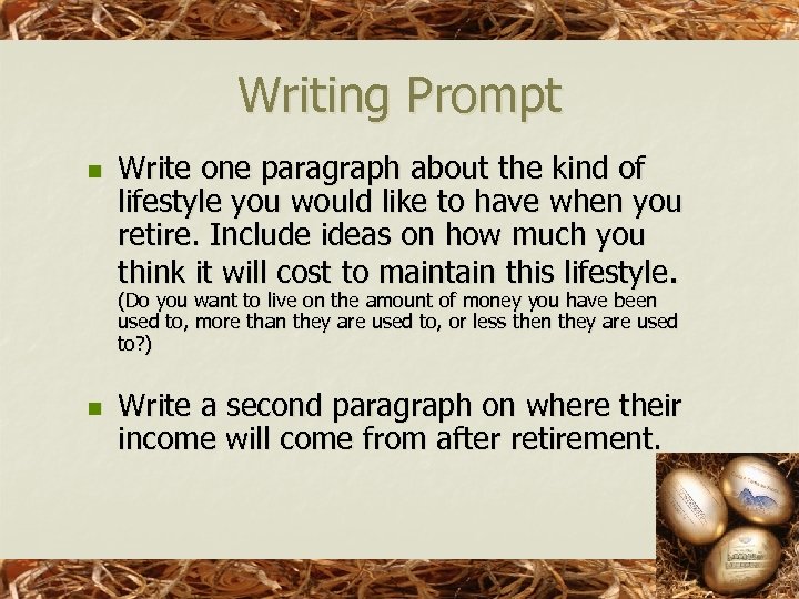 Writing Prompt n Write one paragraph about the kind of lifestyle you would like