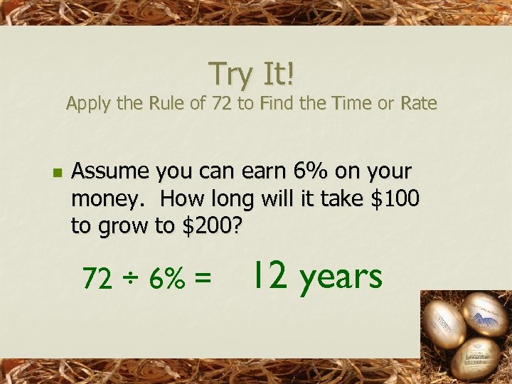 Try It! Apply the Rule of 72 to Find the Time or Rate n