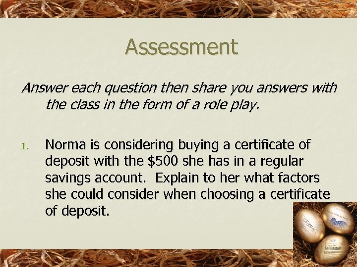 Assessment Answer each question then share you answers with the class in the form