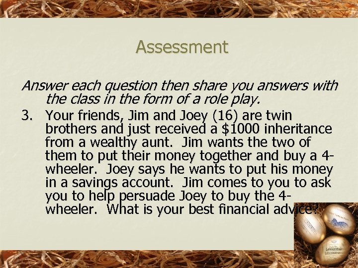 Assessment Answer each question then share you answers with the class in the form