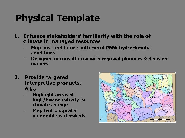 Physical Template 1. Enhance stakeholders’ familiarity with the role of climate in managed resources