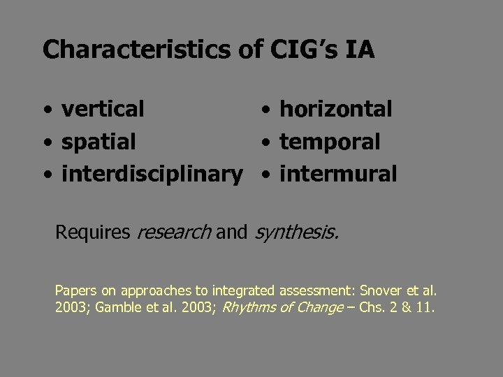 Characteristics of CIG’s IA • vertical • horizontal • spatial • temporal • interdisciplinary