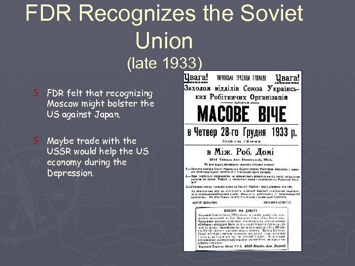 FDR Recognizes the Soviet Union (late 1933) 5 FDR felt that recognizing Moscow might