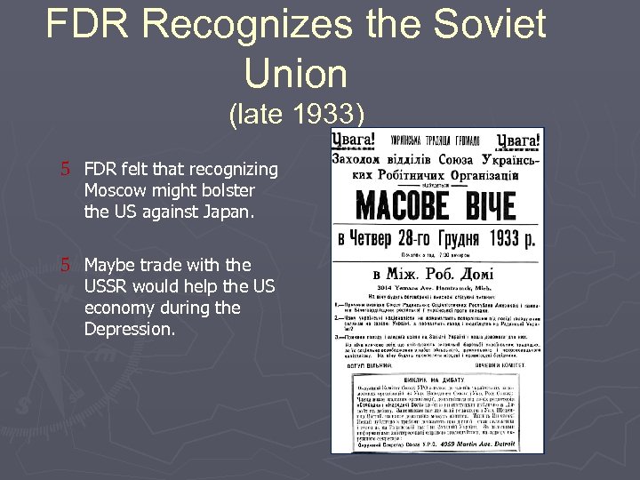 FDR Recognizes the Soviet Union (late 1933) 5 FDR felt that recognizing Moscow might