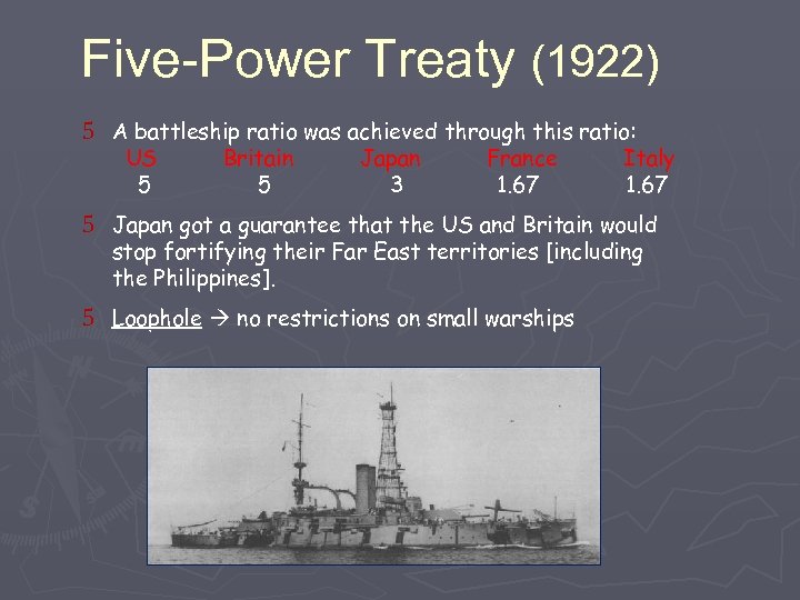 Five-Power Treaty (1922) 5 A battleship ratio was achieved through this ratio: US 5