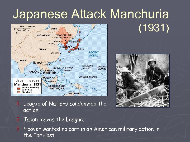 Japanese Attack Manchuria (1931) 5 League of Nations condemned the action. 5 Japan leaves