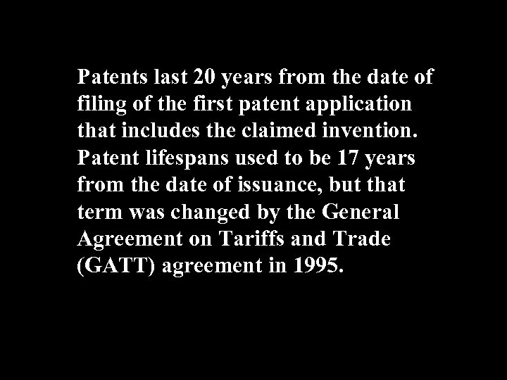 Patents last 20 years from the date of filing of the first patent application