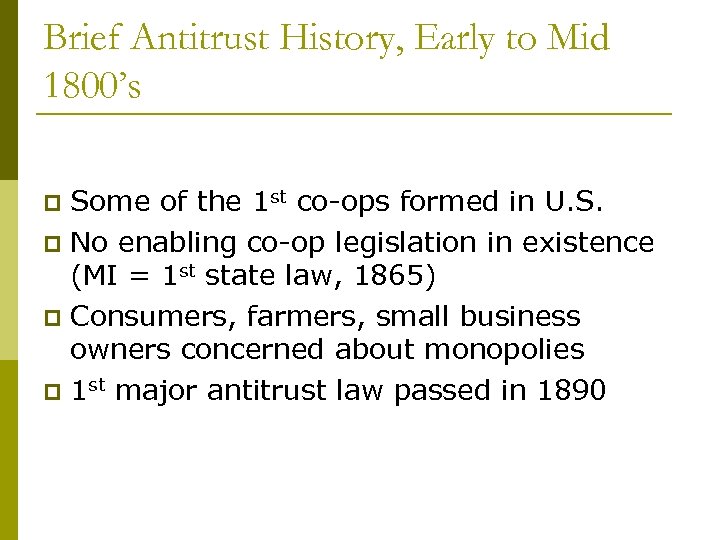 Brief Antitrust History, Early to Mid 1800’s Some of the 1 st co-ops formed