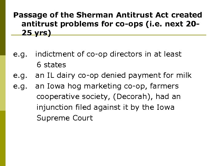 Passage of the Sherman Antitrust Act created antitrust problems for co-ops (i. e. next