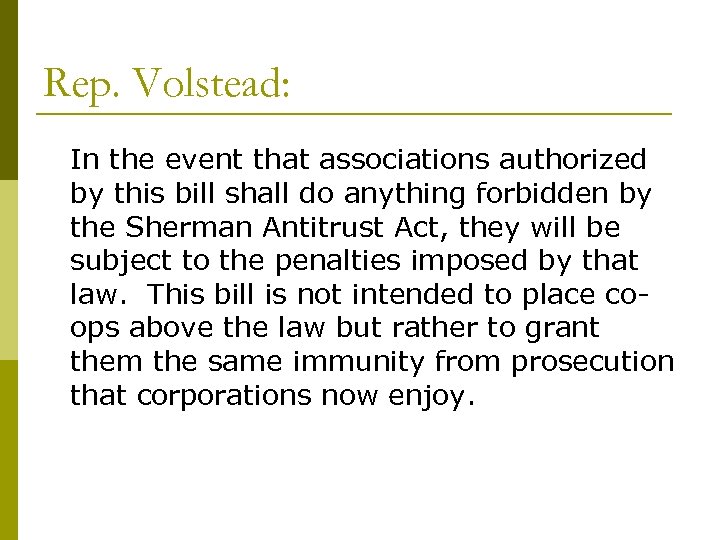 Rep. Volstead: In the event that associations authorized by this bill shall do anything