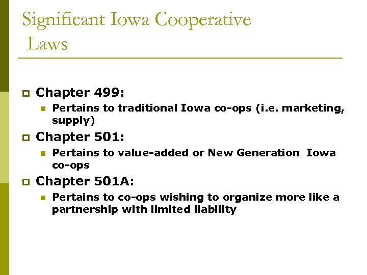 Significant Iowa Cooperative Laws p Chapter 499: n p Chapter 501: n p Pertains
