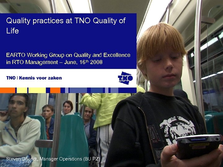 Quality practices at TNO Quality of Life EARTO Working Group on Quality and Excellence