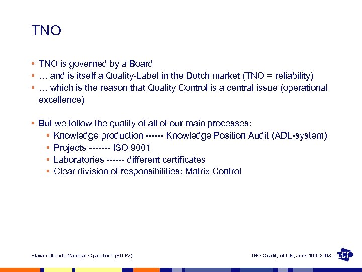 TNO • TNO is governed by a Board • … and is itself a