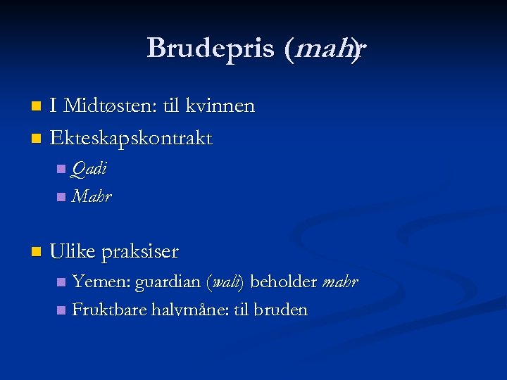 Brudepris (mahr ) I Midtøsten: til kvinnen n Ekteskapskontrakt n Qadi n Mahr n