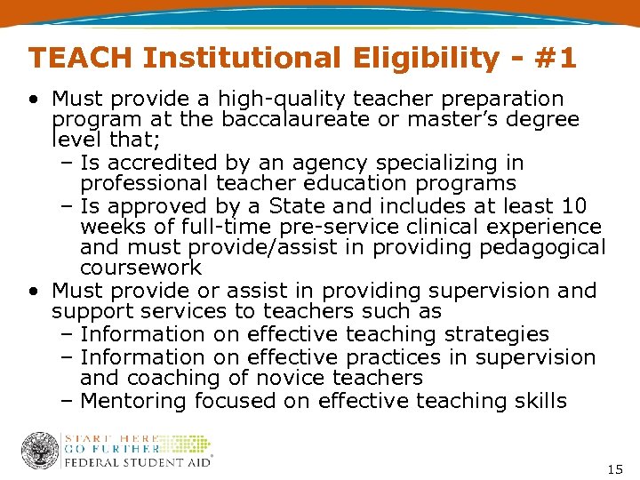 TEACH Institutional Eligibility - #1 • Must provide a high-quality teacher preparation program at
