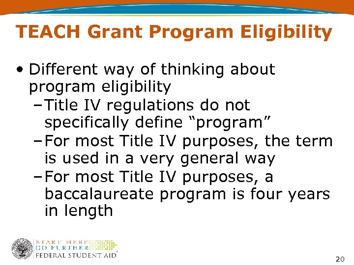 TEACH Grant Program Eligibility • Different way of thinking about program eligibility – Title