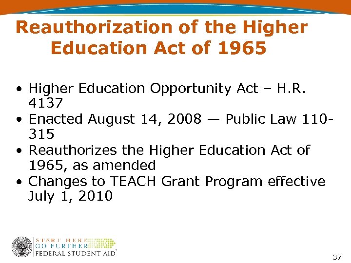 Reauthorization of the Higher Education Act of 1965 • Higher Education Opportunity Act –