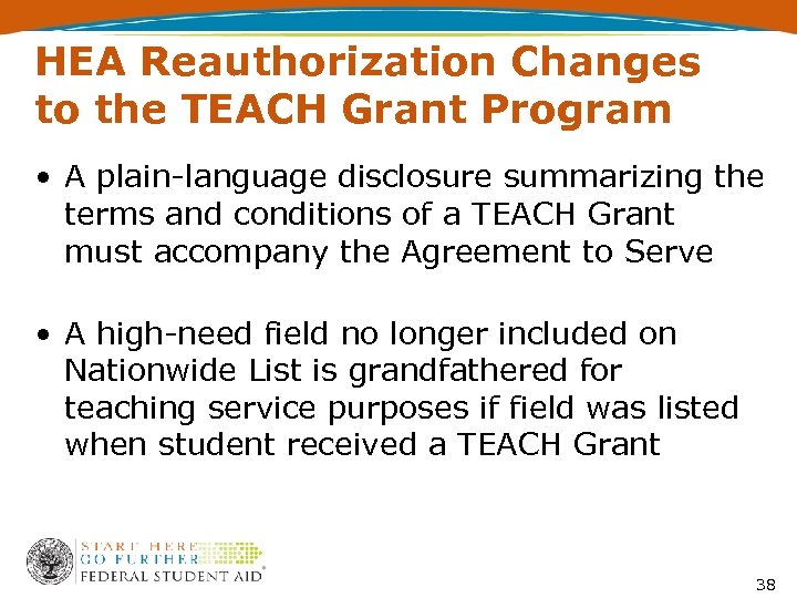 HEA Reauthorization Changes to the TEACH Grant Program • A plain-language disclosure summarizing the
