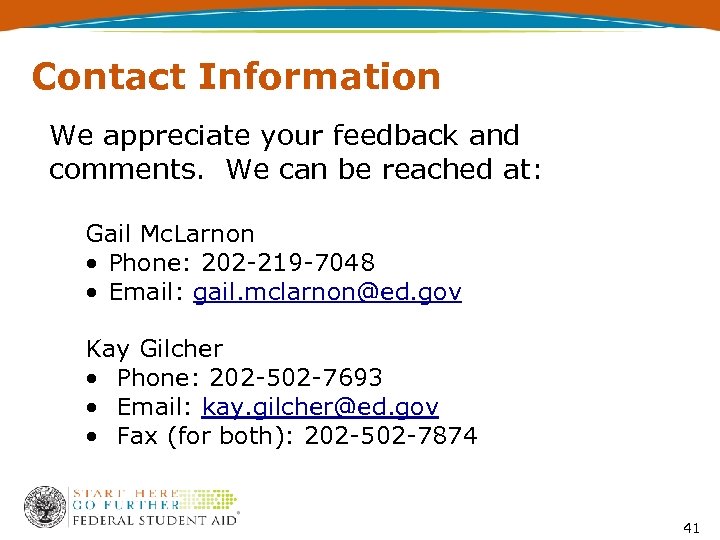 Contact Information We appreciate your feedback and comments. We can be reached at: Gail