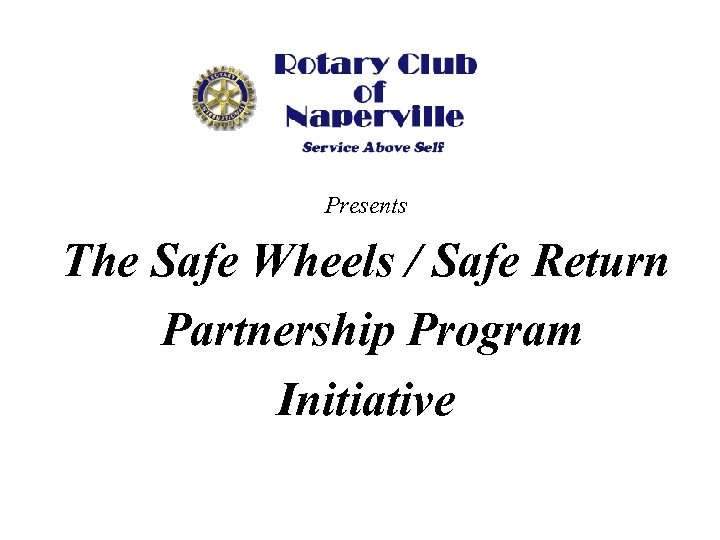 Presents The Safe Wheels / Safe Return Partnership Program Initiative 