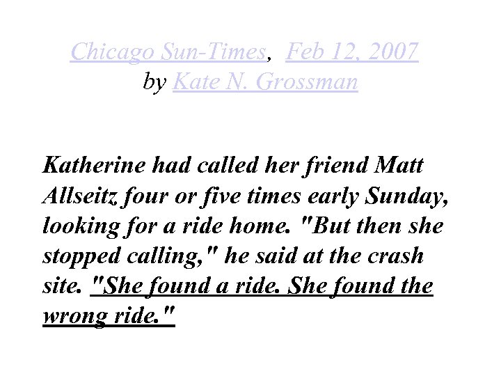 Chicago Sun-Times, Feb 12, 2007 by Kate N. Grossman Katherine had called her friend