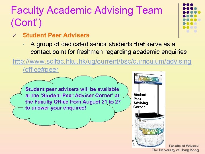 Faculty Academic Advising Team (Cont’) ü Student Peer Advisers • A group of dedicated