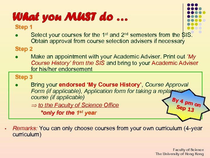 What you MUST do … Step 1 l Select your courses for the 1