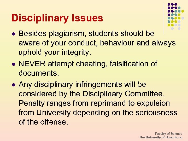 Disciplinary Issues l l l Besides plagiarism, students should be aware of your conduct,