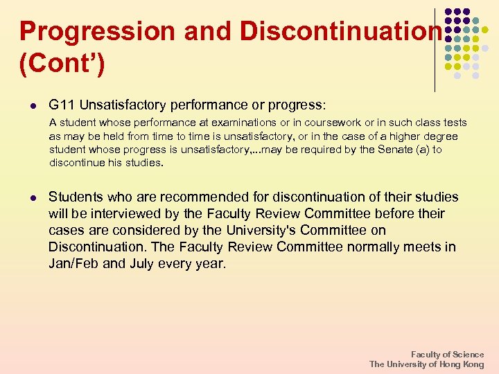 Progression and Discontinuation (Cont’) l G 11 Unsatisfactory performance or progress: A student whose