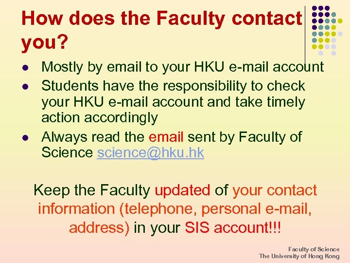 How does the Faculty contact you? l l l Mostly by email to your