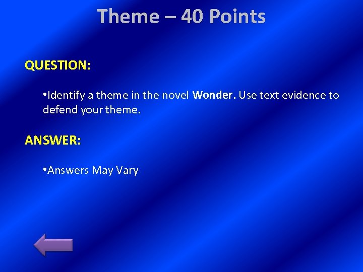 Theme – 40 Points QUESTION: • Identify a theme in the novel Wonder. Use