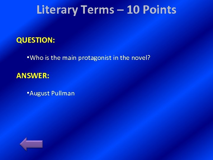 Literary Terms – 10 Points QUESTION: • Who is the main protagonist in the
