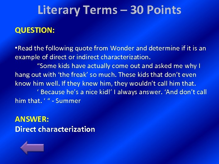 Literary Terms – 30 Points QUESTION: • Read the following quote from Wonder and