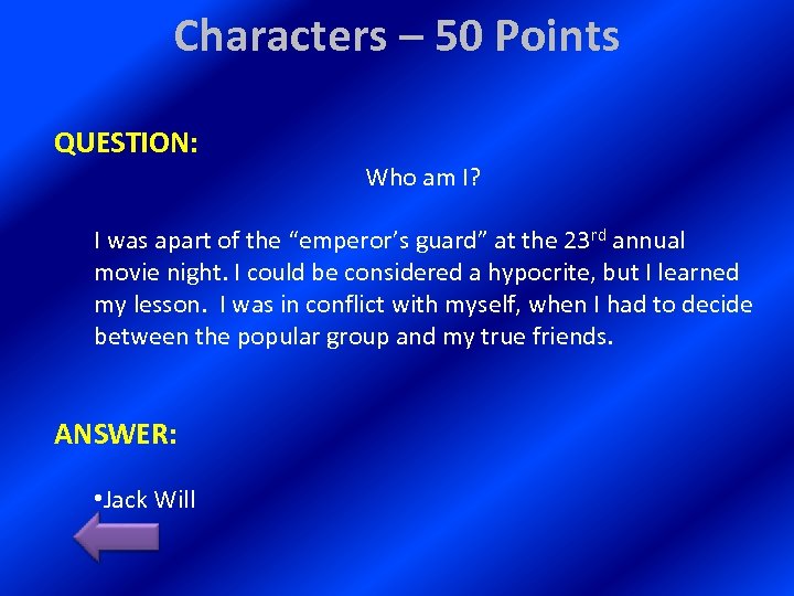 Characters – 50 Points QUESTION: Who am I? I was apart of the “emperor’s