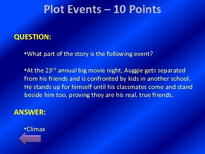 Plot Events – 10 Points QUESTION: • What part of the story is the