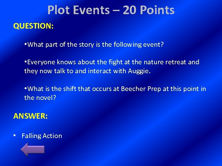 Plot Events – 20 Points QUESTION: • What part of the story is the