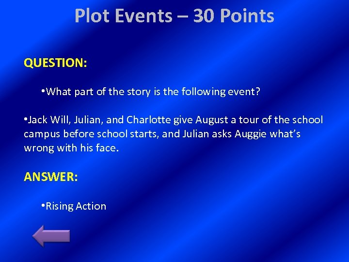 Plot Events – 30 Points QUESTION: • What part of the story is the